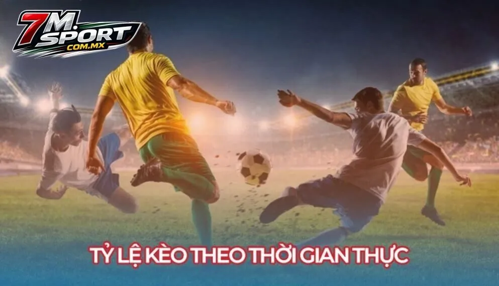 Cập nhật các tỷ lệ kèo theo thời gian thực