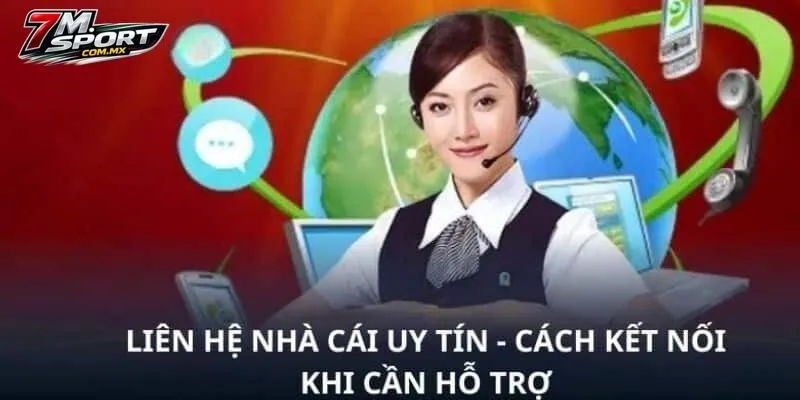 Những trường hợp khách hàng cần kết nối liên hệ 7M